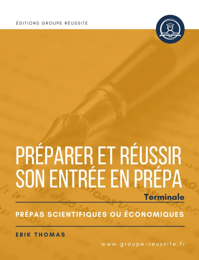 Préparer et réussir son entrée en prépa — Terminale, Erik Thomas